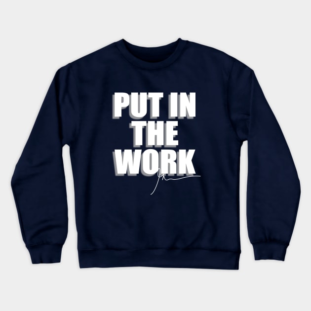 Put in the work Crewneck Sweatshirt by GaryVeeApparel